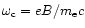 $\omega_{\rm c}={eB/m_{\rm e} c}$