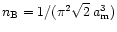 $n_{\rm B}=1/(\pi^2\sqrt2\,a_{\rm m}^3)$