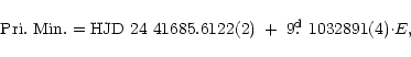 \begin{displaymath}{\rm Pri.~Min. = HJD~ 24~ 41685.6122(2)~ + ~9\hbox{$.\!\!^{\rm d}$ }1032891(4) \cdot} E,
\end{displaymath}