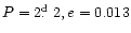 $P = 2\hbox{$.\!\!^{\rm d}$ }2, e = 0.013$