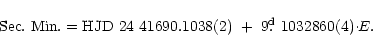 \begin{displaymath}{\rm Sec.~Min. = HJD~ 24~ 41690.1038(2) ~+~ 9\hbox{$.\!\!^{\rm d}$ }1032860(4) \cdot} E.
\end{displaymath}