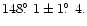 $ 148\hbox{$.\!\!^\circ$ }1 \pm 1\hbox{$.\!\!^\circ$ }4 .$