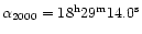 $\alpha_{2000} = 18^{\rm h} 29^{\rm m} 14.0^{\rm s}$
