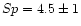 $Sp = 4.5\pm 1$