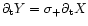 $\partial_{\rm t}
Y=\sigma_+\partial_{\rm t} X$