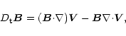 \begin{displaymath}D_{\rm t}\vec{B}=(\vec{B}{\cdot}{\nabla})\vec{V}-\vec{B}{\nabla}{\cdot} \vec{V},
\end{displaymath}