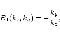 \begin{eqnarray*}B_1(k_x, k_y) = -\frac{k_y}{k_x},
\end{eqnarray*}