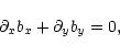 \begin{displaymath}\partial_{x}b_{x} + \partial_{y}b_{y} = 0,
\end{displaymath}