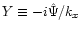 $Y \equiv -i{\hat{\Psi}}/k_x$