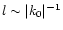 $l \sim \vert k_0\vert^{-1}$