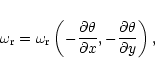\begin{eqnarray*}\omega_{\rm r} = \omega_{\rm r} \left( - \frac { \partial\theta}
{\partial x}, - \frac {\partial\theta} {\partial y} \right),
\end{eqnarray*}