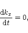 \begin{displaymath}\frac {{\rm d}k_x} {{\rm d}t} = 0 ,
\end{displaymath}