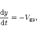\begin{displaymath}\frac {{\rm d}y}
{{\rm d}t} = - V_{{\rm g}y} ,
\end{displaymath}