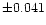 $\pm 0.041$