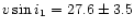 $v\sin i_1 = 27.6\pm 3.5$