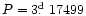 $P=3\hbox{$.\!\!^{\rm d}$ }17499$