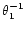 $\theta_1^{-1}$