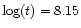 $\log(t) = 8.15$
