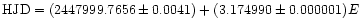 ${\rm HJD} = (2447999.7656\pm 0.0041) + (3.174990 \pm 0.000001) E$