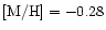 ${\rm [M/H]}=-0.28$