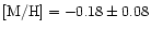 ${\rm [M/H]}=-0.18\pm 0.08$
