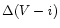 $\Delta(V-{\it i})$