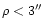 $\rho < 3\hbox {$^{\prime \prime }$ }$