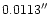 $0.0113 \hbox{$^{\prime\prime}$ }$