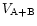 $V_{\rm A+B}$
