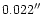 $0.022 \hbox{$^{\prime\prime}$ }$