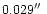 $0.029 \hbox{$^{\prime\prime}$ }$