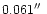 $0.061 \hbox{$^{\prime\prime}$ }$