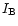 $I_{\rm B}$