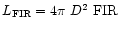 $L_{\rm FIR} = 4 \pi\ D^2\ {\rm FIR}$
