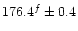$176.4^f\pm0.4$