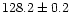 $128.2\pm0.2$