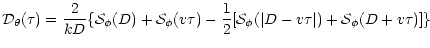 $\displaystyle {\cal D}_{\theta}(\tau) = \frac{2}{kD} \{ {\cal S}_{\phi}(D) +
{\...
...frac{1}{2}[ {\cal S}_{\phi}(\vert D-v\tau\vert) +
{\cal S}_{\phi}(D+v\tau) ] \}$