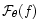 ${\cal F}_{\theta}(f)$