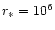 $r_{\ast} =10^6$