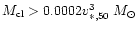 $M_{\rm cl} > 0.0002 v_{\ast ,50} ^3\;
M_{\odot}$