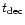 $t_{\rm dec}$