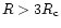 $R>3R_{\rm c}$
