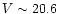 $V \sim 20.6$