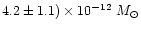 $4.2 \pm 1.1) \times10^{-12}~M_\odot$