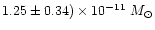 $1.25 \pm
0.34)\times10^{-11}~M_\odot$