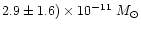 $2.9 \pm
1.6)\times10^{-11}~M_\odot$