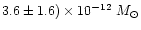 $3.6 \pm 1.6)\times10^{-12}~M_\odot$