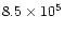 $8.5\times 10^5$