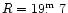 $R=19\hbox{$.\!\!^{\rm m}$ }7$