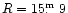 $R=15\hbox{$.\!\!^{\rm m}$ }9$